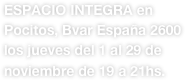 ESPACIO INTEGRA en Pocitos, Bvar España 2600
los jueves del 1 al 29 de noviembre de 19 a 21hs.
