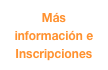 Más información e
Inscripciones 