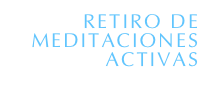 RETIRO DE MEDITACIONES ACTIVAS 
