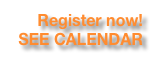 Register now! 
SEE CALENDAR
