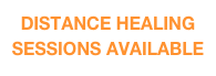 DISTANCE HEALING SESSIONS AVAILABLE